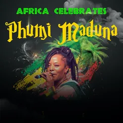 Africa Celebrates Phumi Maduna