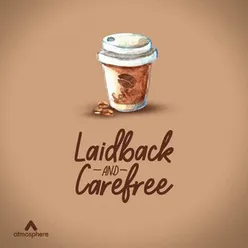 Laidback & Carefree