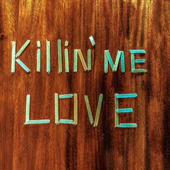 Killin' Me Love