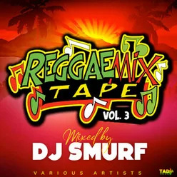 Reggae Mix Tape, Vol.3 Mixed by DJ Smurf