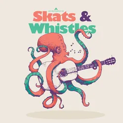 Skats & Whistles