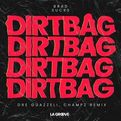 Dirtbag Dre Guazzelli & Champz Remix