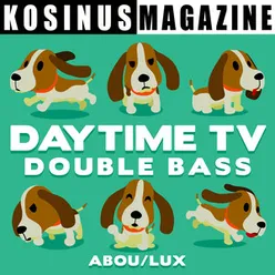 Daytime TV Double Bass