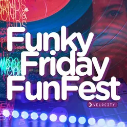 Funky Friday Fun Fest