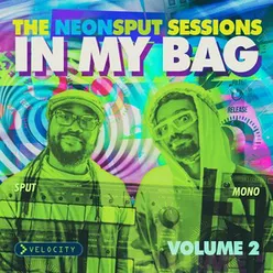 The NeonSput Sessions - In My Bag