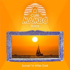 Café Mambo Ibiza - Sunset to After Dark