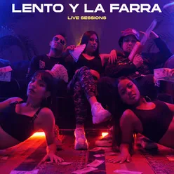 Lento y La Farra Live Sessions