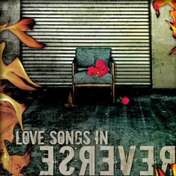 Love Songs In Reverse