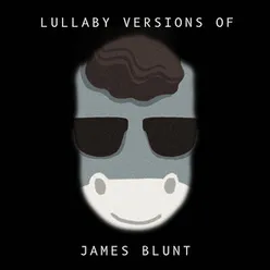 Lullaby Versions of James Blunt