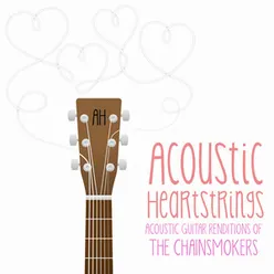 Acoustic Guitar Renditions of The Chainsmokers