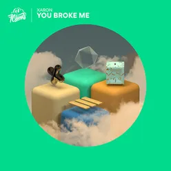 You Broke Me