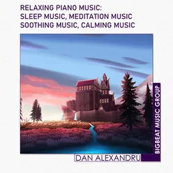 Relaxing Piano Music: Sleep Music, Meditation Music, Soothing Music, Calming Music