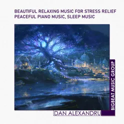 Beautiful Relaxing Music for Stress Relief - Peaceful Piano Music, Sleep Music