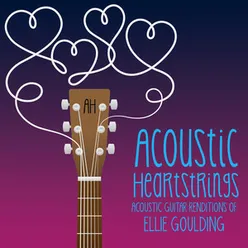 Acoustic Guitar Renditions of Ellie Goulding