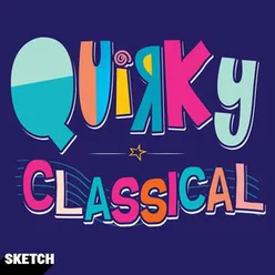 Quirky Classical