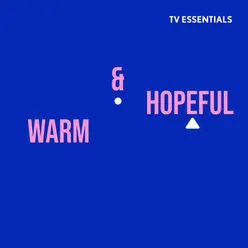 TV Essentials - Warm & Hopeful