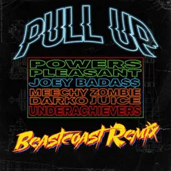Pull Up (feat. Joey Bada$$, Meechy Darko, Zombie Juice & The Underachievers) Beastcoast Remix