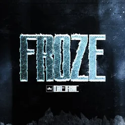 Froze