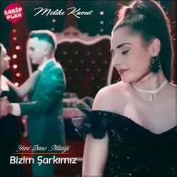 Bizim Şarkımız Dünyalar Kadar