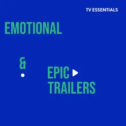 TV Essentials - Emotional & Epic Trailers