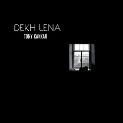 Dekh Lena