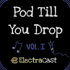 Pod Till You Drop, Vol. 1