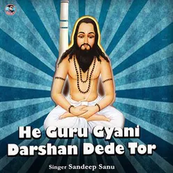 He Guru Gyani Darshan Dede Tor