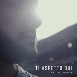 Ti aspetto qui