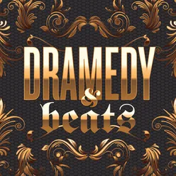 Dramedy & Beats