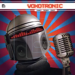 Voxotronic: Funky, Trendy, Crazy