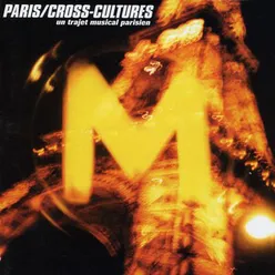 Paris/Cross Cultures: Un trajet musical parisien