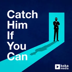 Catch Him If You Can