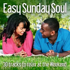 Easy Sunday Soul 30 Tracks To Relax At The Weekend