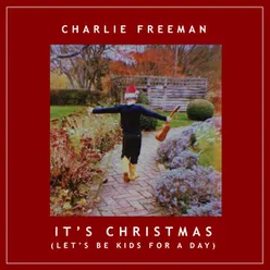 It's Christmas (Let's Be Kids for a Day)
