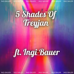 5 Shades of Treyjan