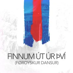 Finnum út úr því Føroyskur dansur