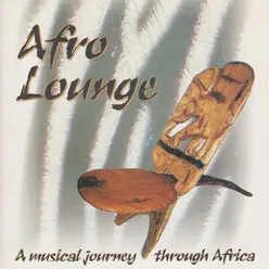 Afro Lounge (A Musical Journey Through Africa)