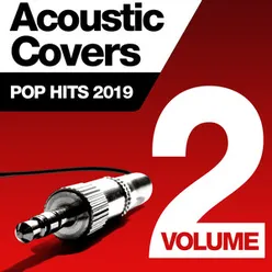 Acoustic Covers - Pop Hits 2019, Vol. 2 Acoustic Version