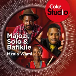 Mzala Wami Coke Studio South Africa: Season 1