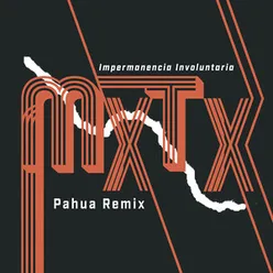 Impermanencia Involuntaria Pahua Remix