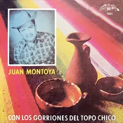 Juan Montoya Con Los Gorriones Del Topo Chico Rancheras
