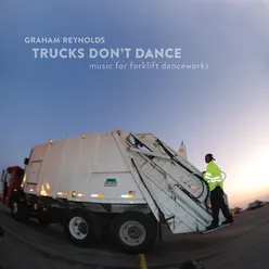 Trucks Don’t Dance: Music for Forklift Danceworks