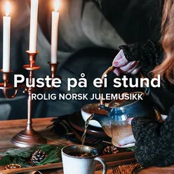 Puste på ei stund - rolig norsk julemusikk