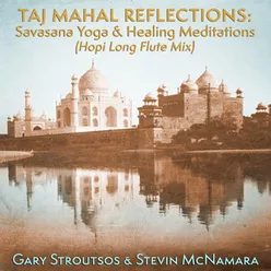 Taj Mahal Reflections: Savasana Yoga & Healing Meditations Hopi Long Flute Mix