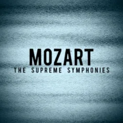 Mozart - The Supreme Symphonies