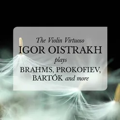 The Violin Virtuoso: Igor Oistrakh plays Brahms, Prokofiev, Bartók, and more