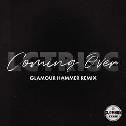 Coming Over Glamour Hammer Remix