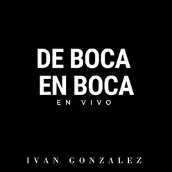 De Boca En Boca En Vivo