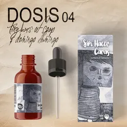 Dosis 04: Sin Hacer Caras