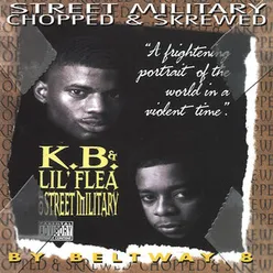 K.B. & Lil’ Flea of Street Military Chopped & Skrewed